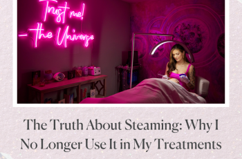 THE TRUTH ABOUT STEAMING: WHY I NO LONGER USE IT IN MY AESTHETIC TREATMENTS